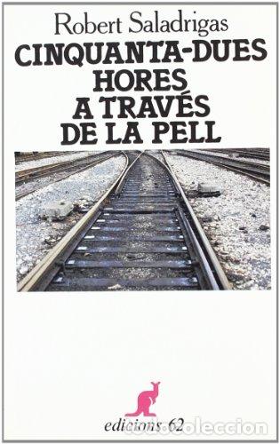books: CINQUANTA-DUES HORES A TRAV&Eacute;S DE LA PELL - Saladrigas,Robert
