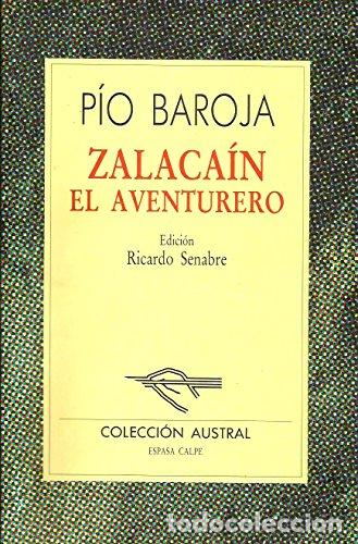 books: ZALACA&Iacute;N EL AVENTURERO Edici&oacute;n de Ricardo Senabre - Baroja,P&iacute;o
