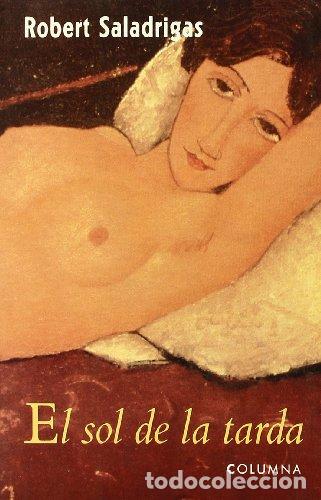 Livres: EL SOL DE LA TARDA - Saladrigas,Robert