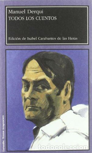 books: TODOS LOS CUENTOS Edici&oacute;n de Isabel Carabantes de las Heras - Derqui,Manuel