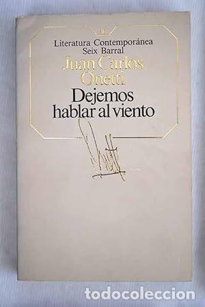 Livres: DEJEMOS HABLAR AL VIENTO - Onetti,Juan Carlos