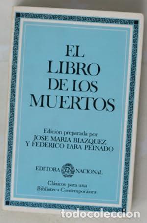 Libri di seconda mano: EL LIBRO DE LOS MUERTOS Edici&oacute;n de J.M.Bl&aacute;zquez y F.Lara Peinado - Bl&aacute;zquez/Lara Peinado