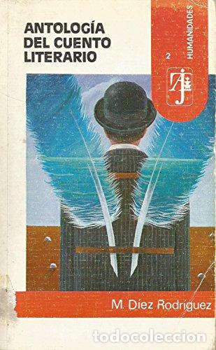Libros: ANTOLOG&Iacute;A DEL CUENTO LITERARIO - D&iacute;ez Rodr&iacute;guez,M.