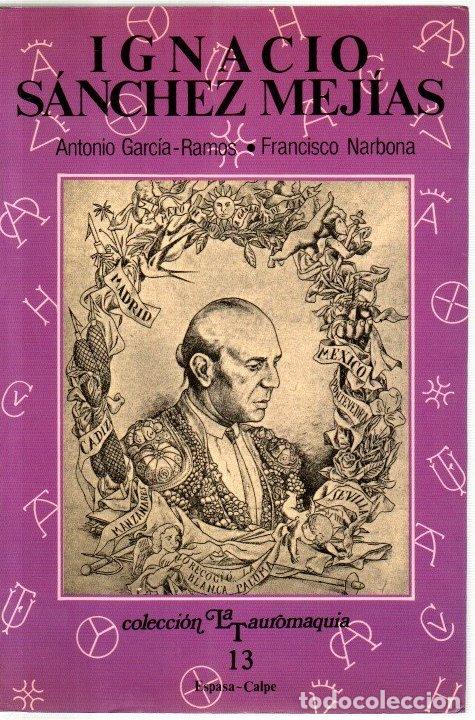 Libros: Ignacio S&aacute;nchez Mej&iacute;as. Dentro y fuera del ruedo - Garc&iacute;a-Ramos, Antonio/Narbona, Francisco