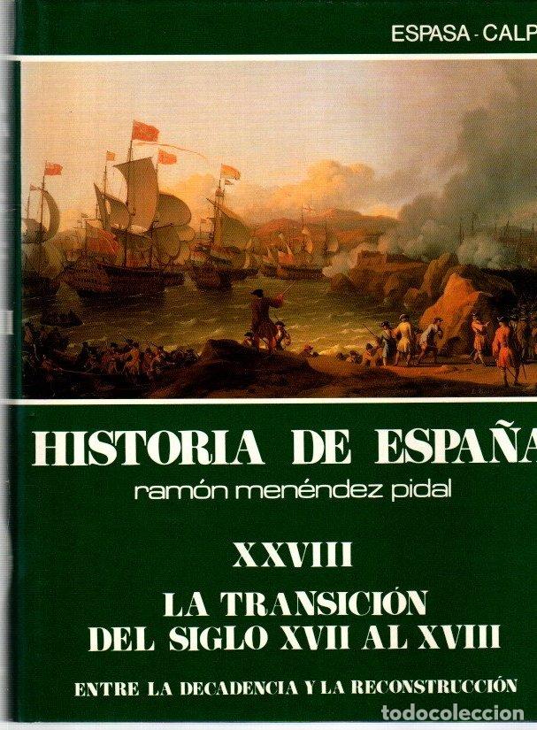 Libros: Historia de Espa&ntilde;a Ram&oacute;n Men&eacute;ndez Pidal, vol. XXVIII. La transici&oacute;n del siglo XVII al XVIII - VVAA