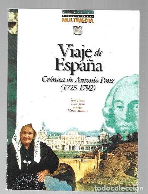 books: VIAJE DE ESPA&Ntilde;A. CRONICA DE ANTONIO PONZ (1725-17992) - JUSTEL, CESAR
