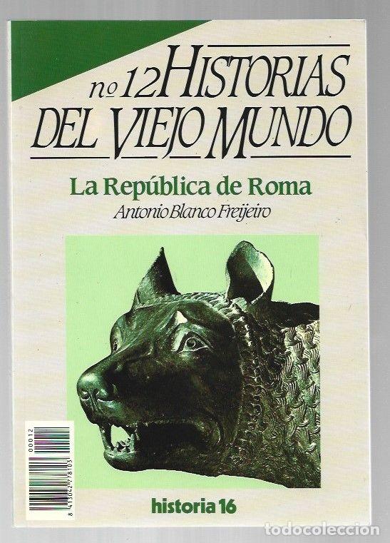 books: HISTORIAS DEL VIEJO MUNDO 12: LA REPUBLICA DE ROMA - BLANCO FREIJEIRO, ANTONIO