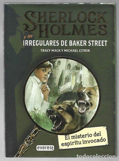 Libri di seconda mano: SHERLOCK HOLMES Y LOS IRREGULARES DE BAKER STREET: EL MISTERIO DEL ESPIRITU INVOCADO - MACK, TRACY Y