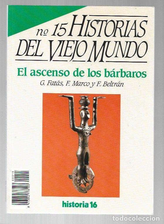 Livros em segunda m&atilde;o: HISTORIAS DEL VIEJO MUNDO 15: EL ASCENSO DE LOS BARBAROS - G. FATAS / F. MARCO / F. BELTRAN