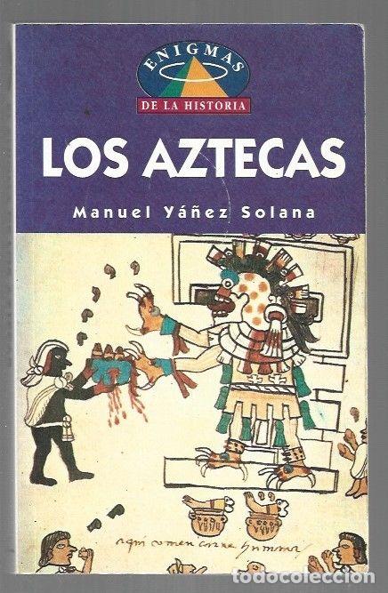 Libros: AZTECAS - LOS - YA&Ntilde;EZ SOLANA, MANUEL - Foto 1