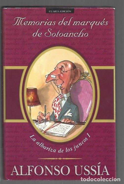 Libri di seconda mano: MEMORIAS DEL MARQUES DE SOTOANCHO. LA ALBARIZA DE LOS JUNCOS I - USSIA, ALFONSO (ILUSTRACIONES DE BA