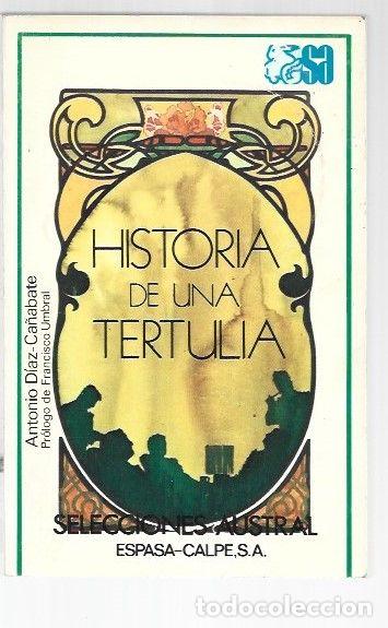 B&uuml;cher: HISTORIA DE UNA TERTULIA - DIAZ- CA&Ntilde;ABATE, ANTONIO