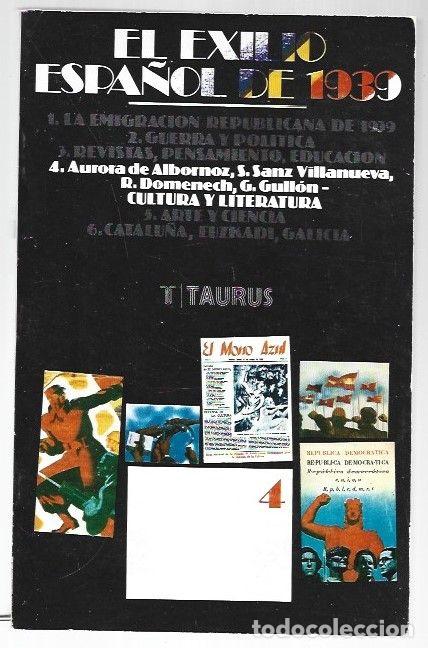 Libros: EL EXILIO ESPA&Ntilde;OL DE 1939 4: CULTURA Y LITERATURA - ALBORNOZ, AURORA DE / S. SANZ VILLANUEVA / R. DO