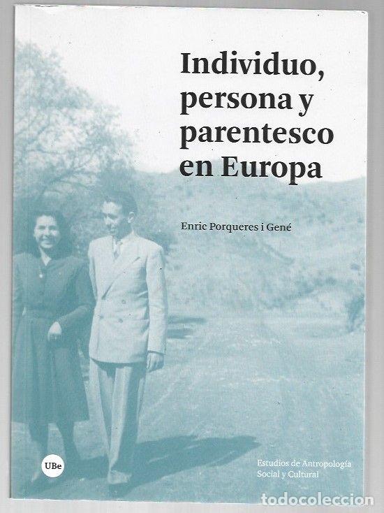 Libros: INDIVIDUO, PERSONA Y PARENTESCO EN EUROPA - PORQUERES I GENE, ENRIC