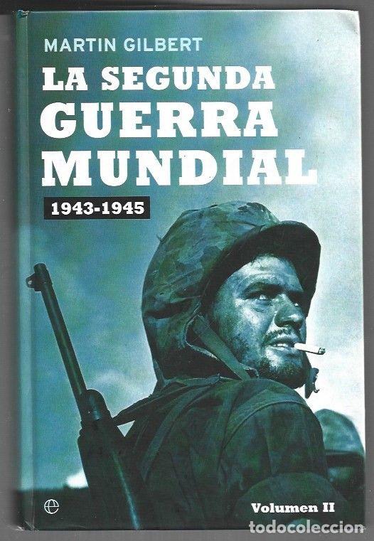 Libros: SEGUNDA GUERRA MUNDIAL - LA 1943-1945. VOLUMEN II - GILBERT, MARTIN