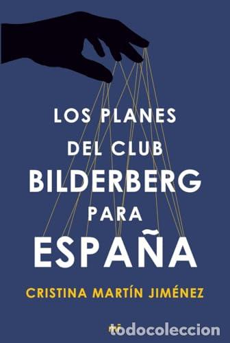 Libros: Los planes del club Bilderberg para Espa&ntilde;a - Cristina Mart&iacute;n Jim&eacute;nez