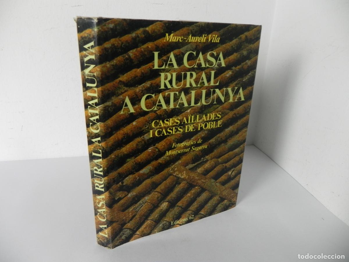 B&uuml;cher: LA CASA RURAL A CATALUNYA (CASES A&Iuml;LLADES I CASES DE POBLE) - MARC-AURELI VILA - EDICIONS 62-1980