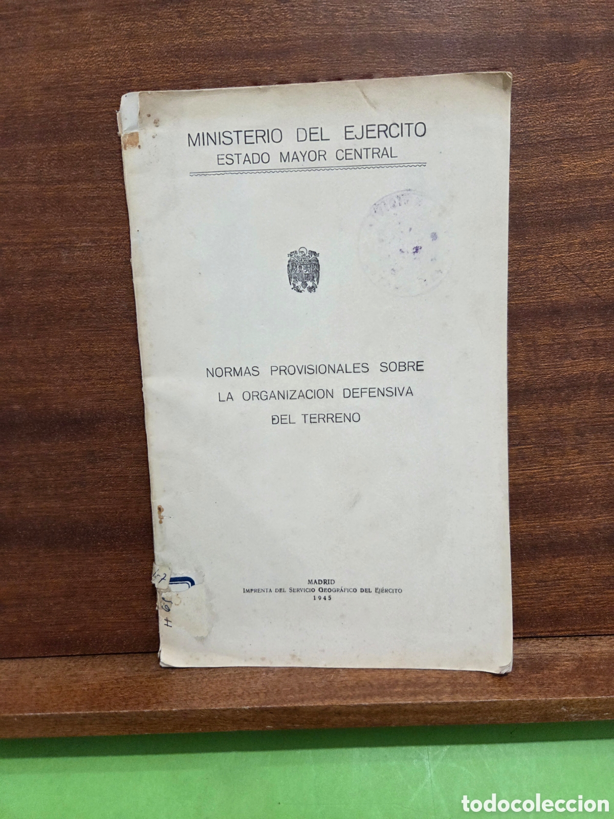 Libros: 1945...&rdquo;&rdquo;NORMAS PROVISIONALES SOBRE LA ORGANIZACI&Oacute;N DEFENSIVA DEL TERRENO&rdquo;&rdquo;...M. DEL EJ&Eacute;RCITO.....