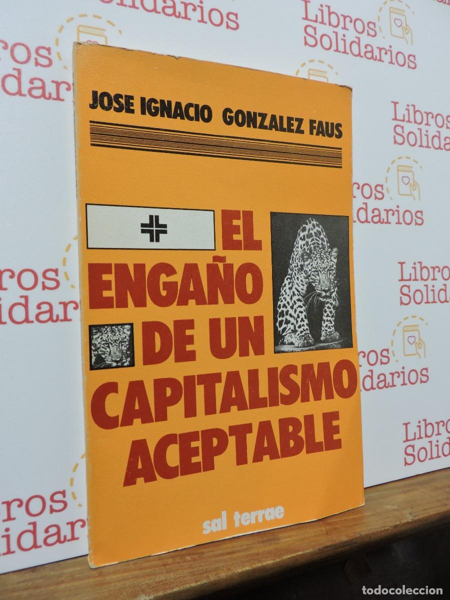 Libros: El enga&ntilde;o de un capitalismo aceptable. GONZALEZ FAUS, Jos&eacute; Ignacio. Ed. Sal Terrae. Santander, 1983