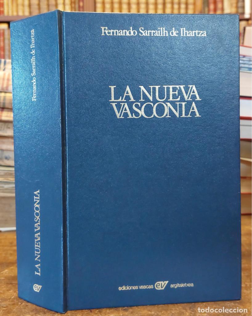 Libros: LA NUEVA VASCONIA. - SARRAILH DE IHARTZA, Fernando. [kurtwig Sagredo, Federico Carlos]