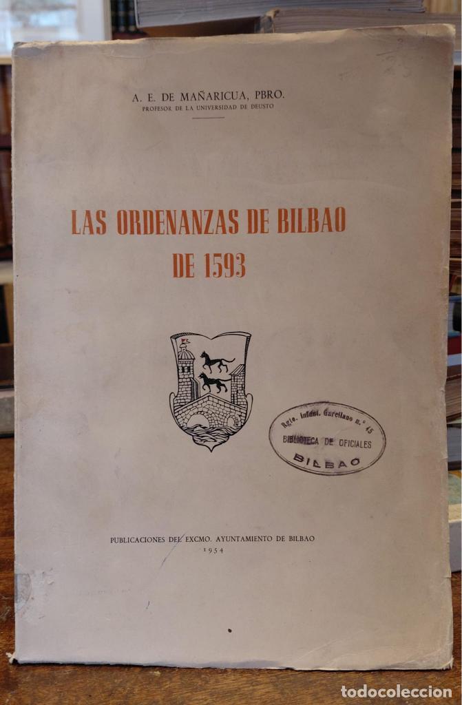 books: LAS ORDENANZAS DE BILBAO DE 1593. Estudio preliminar y texto. - MA&Ntilde;ARICUA, Pbro. A.E. de.
