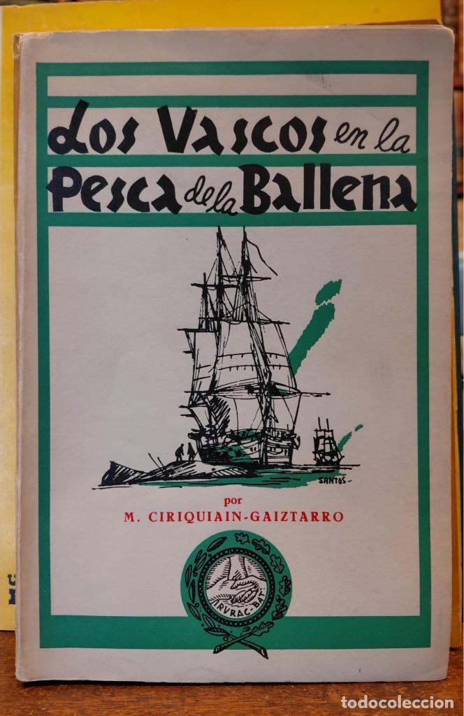 books: LOS VASCOS EN LA PESCA DE LA BALLENA. - CIRIQUIAIN-GAIZTARRO, M.