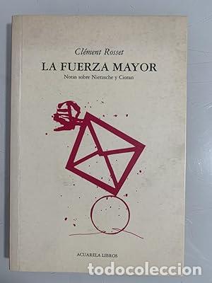 B&uuml;cher: La fuerza mayor - Cl&egrave;ment Rosset