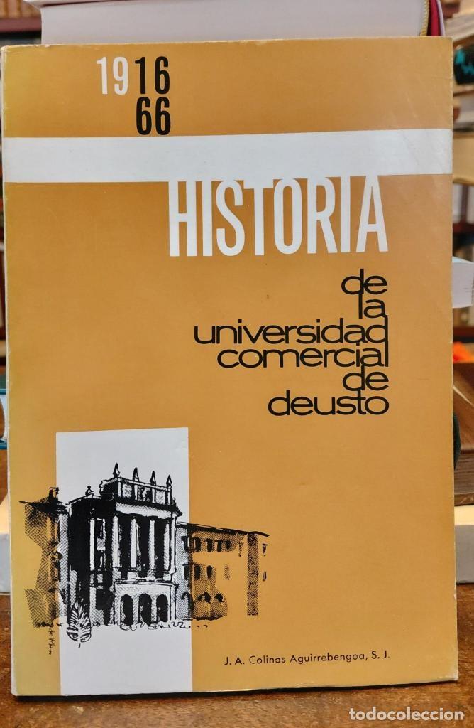B&uuml;cher: HISTORIA DE LA UNIVERSIDAD COMERCIAL DE DEUSTO (1916-1966). - COLINAS AGUIRREBENGOA, J. A. (S.I.).