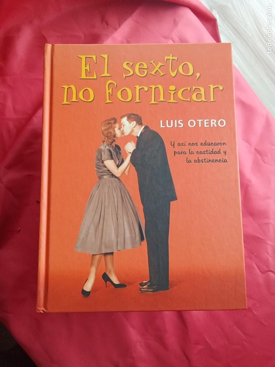 Libros: El sext, no fornicar. Luis Otero L.3858-784