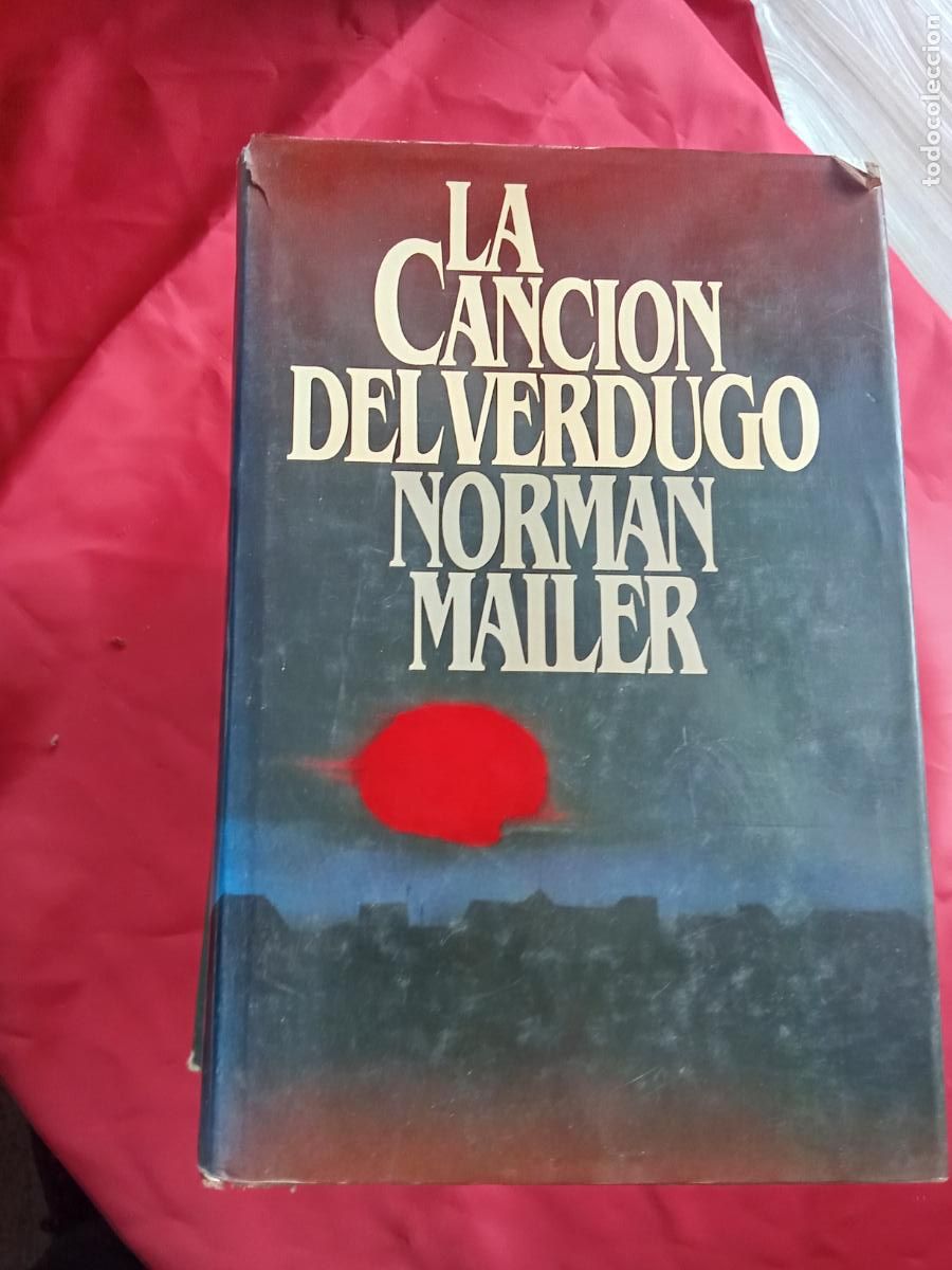 Libros: La canci&oacute;n del verdugo. Norman Mailer L.3858-792