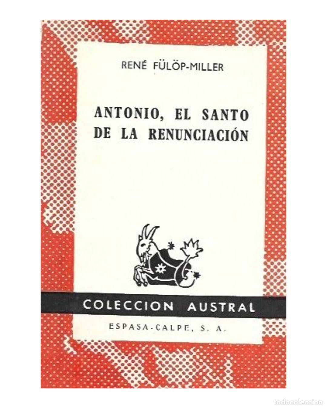 Libros: ANTONIO, EL SANTO DE LA RENUNCIACION - FULOP-MILLER, RENE