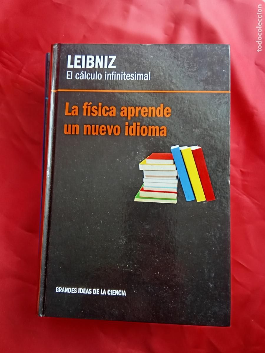 Libros: La f&iacute;sica aprende un nuevo idioma. Leibniz, el c&aacute;lculo infinitesimal L.3858-813