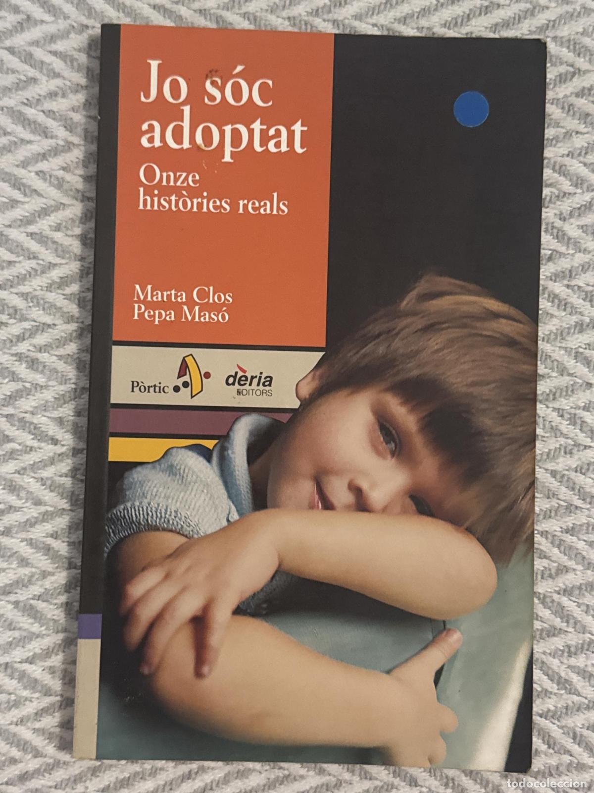 Libros: Jo s&oacute;c adoptat. Onze hist&ograve;ries reals - Marta Clos, Pepa Mas&oacute;