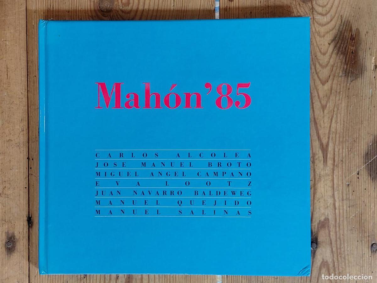 Libros: MAH&Oacute;N'85 CARLOS ALCOLEA, JOS&Eacute; MANUEL BROTO, MIGUEL &Aacute;NGEL CAMPANO, EVA LOOTZ, JUAN NAVARRO BALDEWEG,