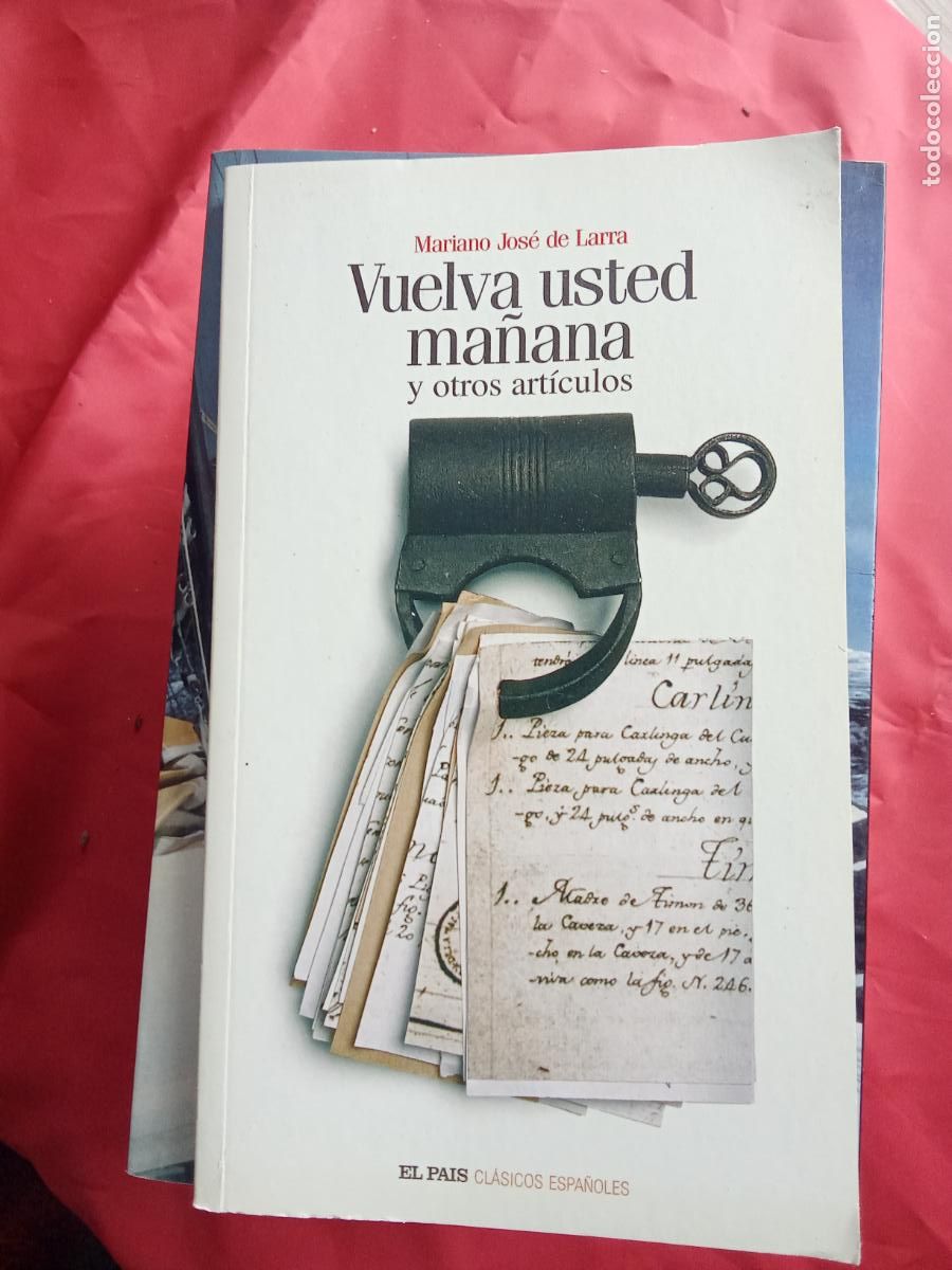 Libros: Vuelva usted ma&ntilde;ana y otros art&iacute;culos. Mariano Jos&eacute; de Larra L.3858-832