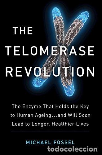 Libros: The Telomerase Revolution - Dr Michael Fossel