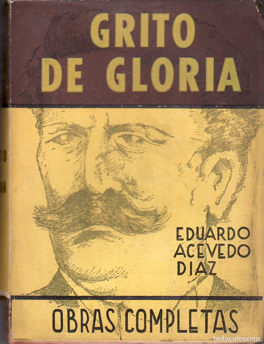 Libri di seconda mano: ACEVEDO DIAZ, Eduardo.- - Grito de gloria. Novela (Obras completas, t. I).