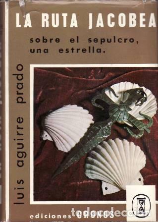 B&uuml;cher: AGUIRRE PRADO, Luis.- - La ruta jacobea. Sobre el sepulcro, una estrella.