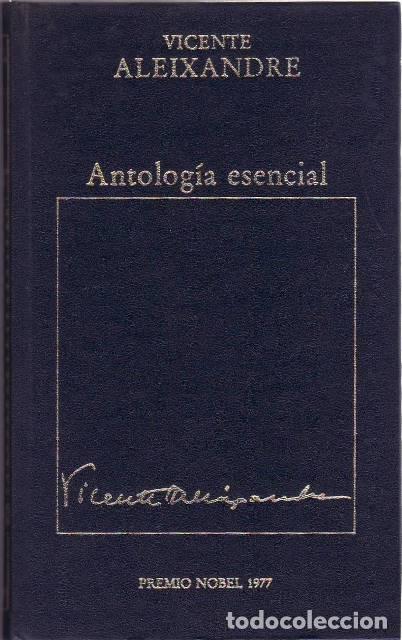 Libros: ALEIXANDRE, Vicente.- - Antolog&iacute;a esencial. Pr&oacute;logo, selecci&oacute;n y notas de Alejandro Amusco.