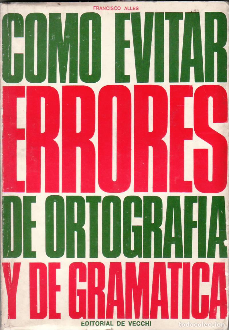 Libri di seconda mano: ALLES, Francisco.- - C&oacute;mo evitar errores de ortograf&iacute;a y de gram&aacute;tica.