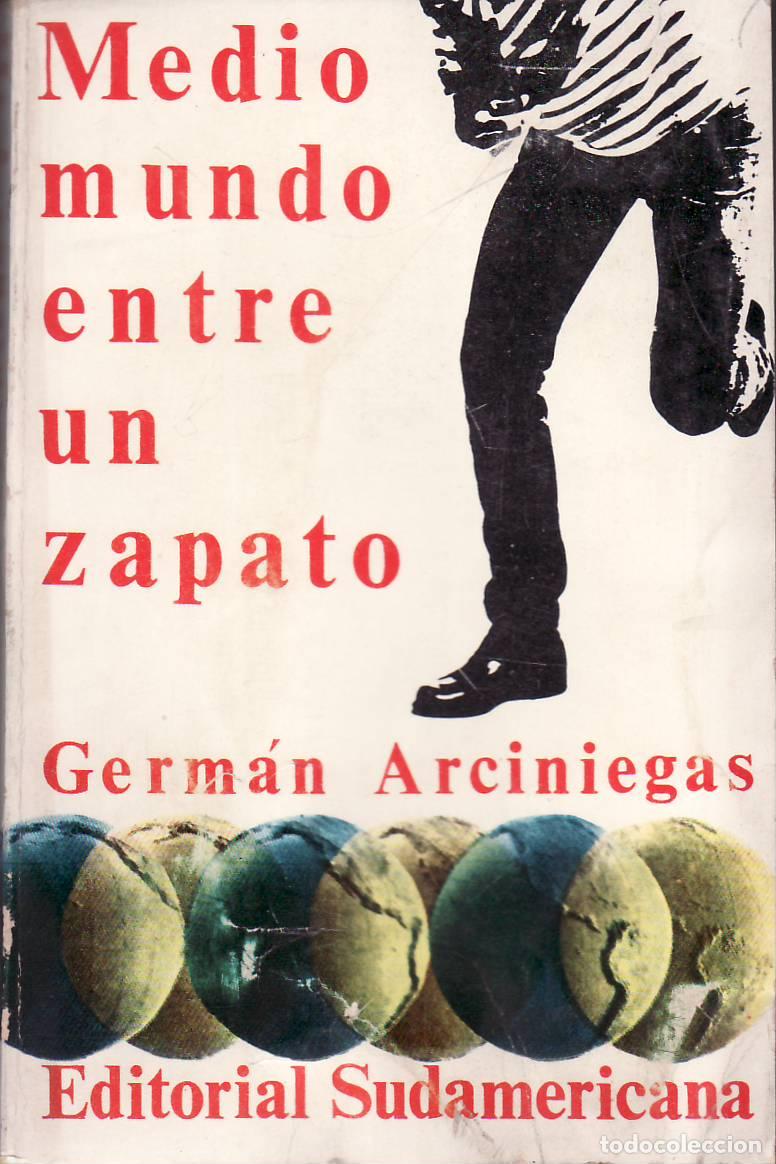 books: ARCINIEGAS, Germ&aacute;n.- - Medio mundo entre un zapato. De Lumumba en el Congo a las brujas de Suecia.