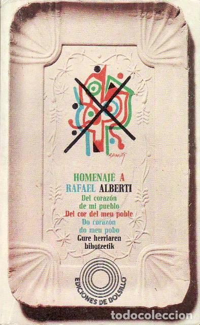 Libros: ARNIZ, Francisco M.- - Homenaje a Rafael Alberti. Del coraz&oacute;n de mi pueblo. Del cor del meu poble. D