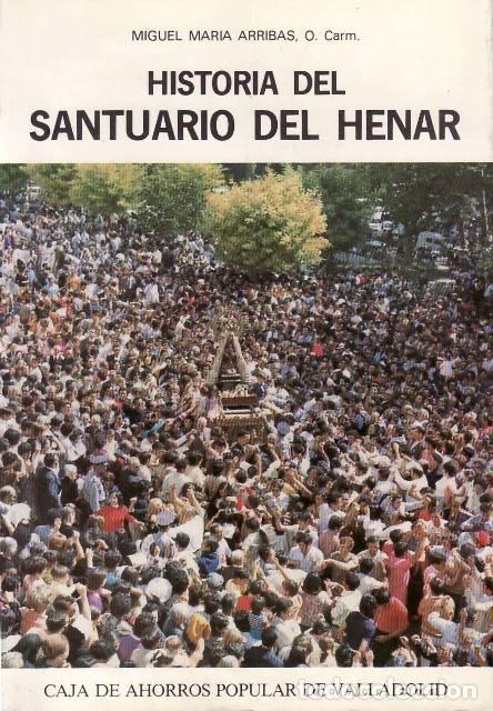 B&uuml;cher: ARRIBAS, Miguel Mar&iacute;a.- - Historia del Santuario del Henar.