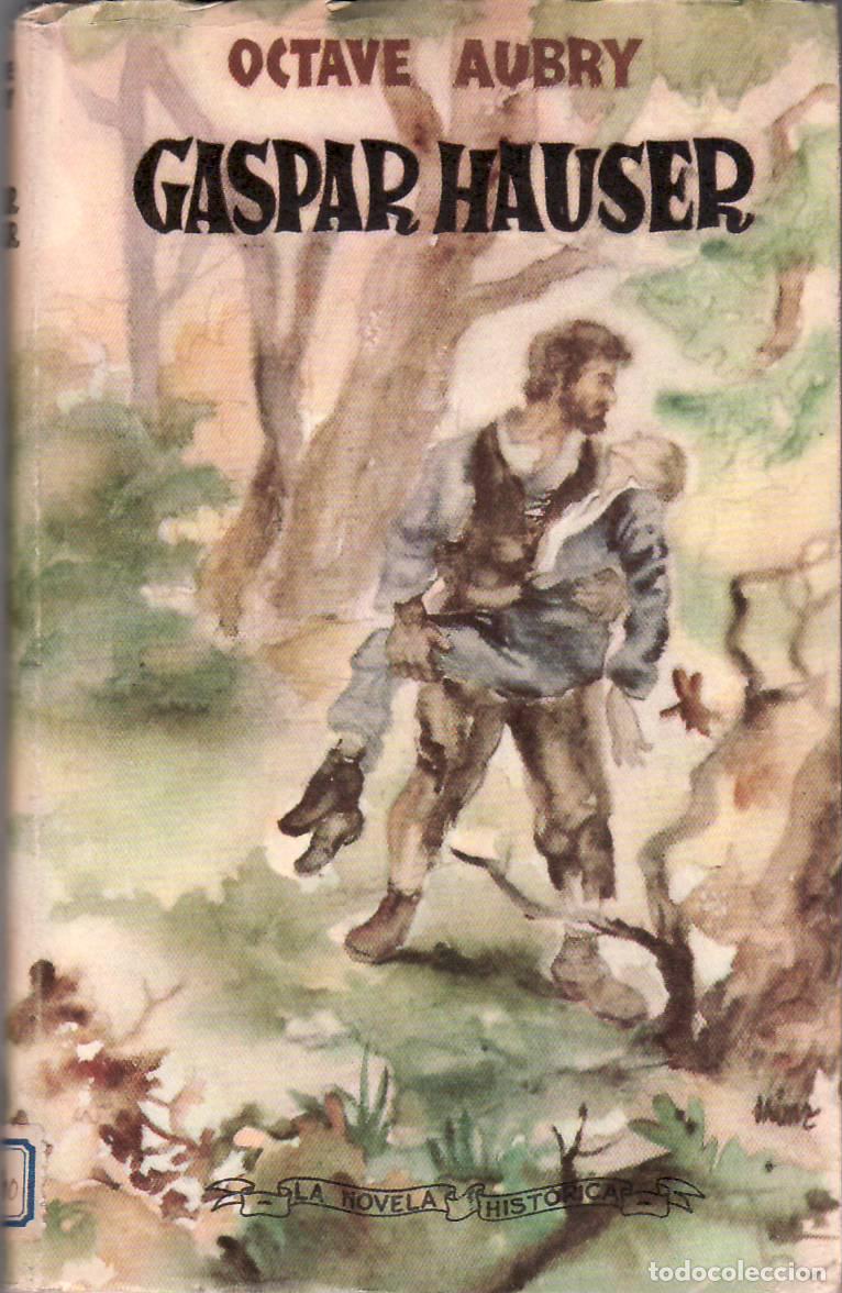 B&uuml;cher: AUBRY, Octave.- - Gaspar Hauster. El hu&eacute;rfano de Europa. Novela hist&oacute;rica.