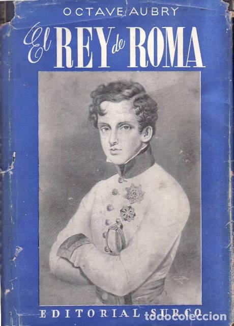 Livros em segunda m&atilde;o: AUBRY, Octave.- - El rey de Roma.Traducci&oacute;n de Mar&iacute;a Luz Morales.