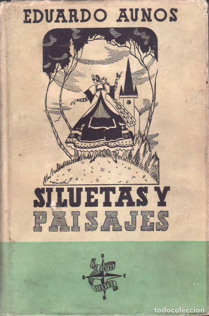Libri di seconda mano: AUNOS, Eduardo.- - Siluetas y paisajes.