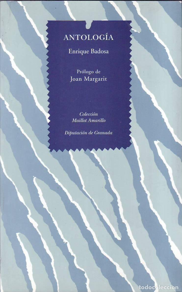 Libros: BADOSA, Enrique.- - Antolog&iacute;a. Pr&oacute;logo de Joan Margarit.