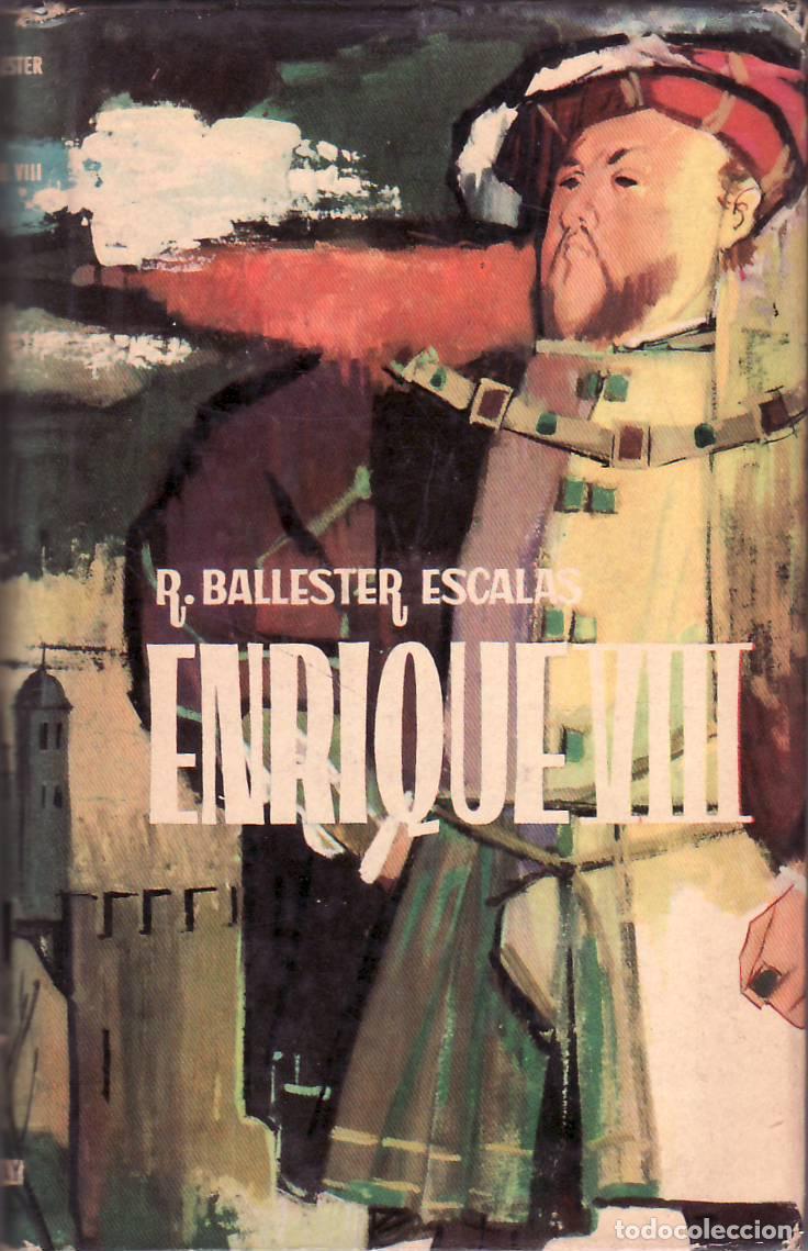B&uuml;cher: BALLESTER ESCALAS, R.- - Enrique VIII. Novela autobiogr&aacute;fica.