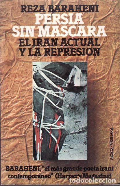 B&uuml;cher: BARAHENI, Reza.- - Persia sin m&aacute;scara. El Ir&aacute;n actual y la represi&oacute;n. Traducci&oacute;n de Horacio Gonz&aacute;lez