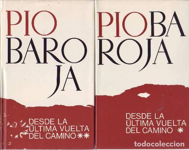 B&uuml;cher: BAROJA, P&iacute;o.- - Desde la &uacute;ltima vuelta del camino. 2 tomos. Memorias.